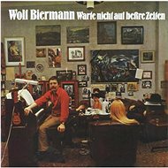 Biermann Wolf: Warte Nicht Auf Beßre Zeiten - Music CD