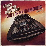 Shepherd Kenny Wayne: Dirt On My Diamonds vol.1 - Music CD