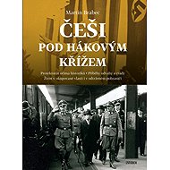 Češi pod hákovým křížem - Martin Brabec