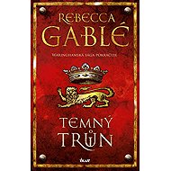 Temný trůn - Rebecca Gablé