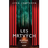 Les mrtvých - Jitka Ludvíková