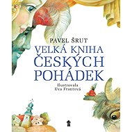 Velká kniha českých pohádek - Pavel Šrut