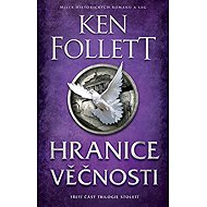 Hranice věčnosti - Ken Follett