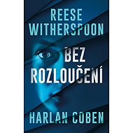 Bez rozloučení - Harlan Coben  Reese Witherspoon