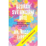 Uzdrav své vnitřní dítě - Nicole LePera
