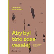 Aby byl táta zase veselej - Michal Miovský