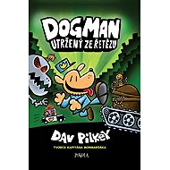 Dogman: Utržený ze řetězu - Dav Pilkey