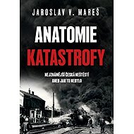 Anatomie katastrofy - Jaroslav V. Mareš