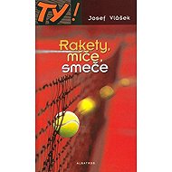 Rakety, míče, smeče - Josef Vlášek