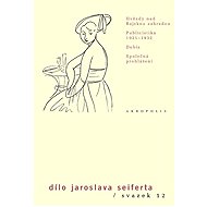 Dílo Jaroslava Seiferta / svazek 12 - Jaroslav Seifert