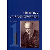Tři roky s Eisenhowerem - I. - 