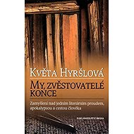 My, zvěstovatelé konce - 