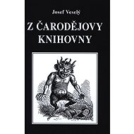 Z čarodějovy knihovny - Josef Veselý