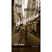 Na okraji zmizelého - Jiří Pehe
