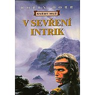 V sevření intrik - Snědý muž - Robin Hobb