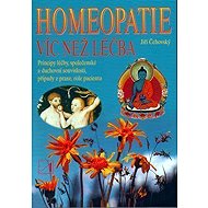 Homeopatie - Víc než léčba - Jiří Čehovský