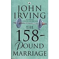 The 158-pound Marriage - John Irving