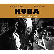 Kuba ostrov, který se zdál - Pavel Hroch  Stanislav Škoda