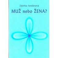 Muž nebo žena? - Zdeňka Jordánová