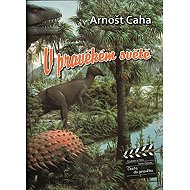 V pravěkém světě - Arnošt Caha