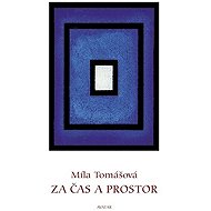 Za čas a prostor - Míla Tomášová