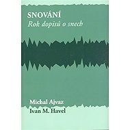 Snování - Ivan M. Havel  Michal Ajvaz