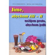 Jíme, abychom žili II. - Jan Doležal  Eva Zemanová