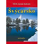 Švýcarsko - průvodce - Jaroslav Kalivoda