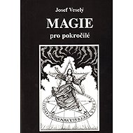 Magie pro pokročilé - Josef Veselý