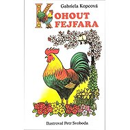Kohout Fejfara - leporelo - Gabriela Kopcová
