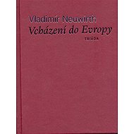 Vcházení do Evropy - Vladimír Neuwirth