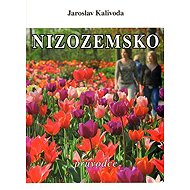 Nizozemsko - průvodce - Jaroslav Kalivoda
