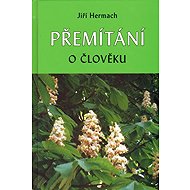 Přemítání o člověku - Jiří Hermach