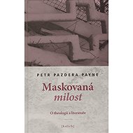 Maskovaná milost - Petr Pazdera Payne