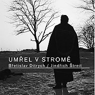 Umřel v stromě - Břetislav Ditrych  collective of authors