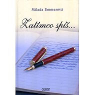 Zatímco spíš... - Milada Emmerová