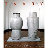 Tvary - Monika Immrová - Monika Immrová