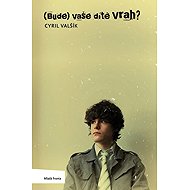 (Bude) vaše dítě vrah? - 