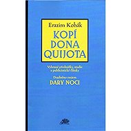 Kopí Dona Quijota - Erazim Kohák