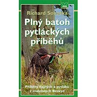 Plný batoh pytláckých příběhů - Richard Sobotka