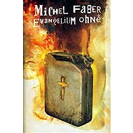 Evangelium ohně - Michel Faber
