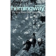 The First Forty-Nine Stories - Ernest Hemingway