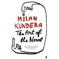 The Art of the Novel - Milan Kundera