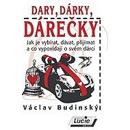 Dary, dárky, dárečky - Václav Budinský