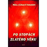 Po stopách zlatého věku - Eduard Tomáš  Míla Tomášová
