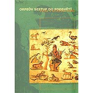 Orfeův sestup do podsvětí - collective of authors
