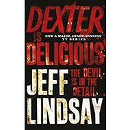 Dexter is Delicious - Jeff Lindsay