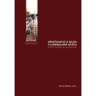Křesťanství a islám v liberálním státu - Karel Sládek