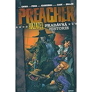 Preacher Kazatel 10 - Pradávná historie - Garth Ennis