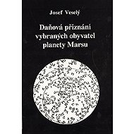 Daňová přiznání vybraných obyvatel planety Marsu - Josef Veselý
